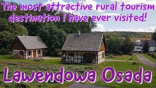 The most attractive rural tourism destination I have ever visited : Lawendowa Osada