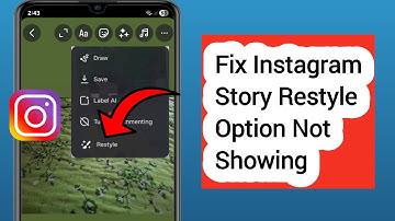 How to Fix Instagram Story Restyle Option Not Showing Problem