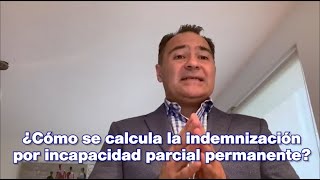 ¿Cómo se calcula la indemnización por incapacidad parcial permanente?