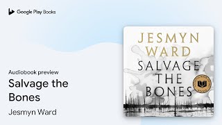 Salvage the Bones by Jesmyn Ward · Audiobook preview