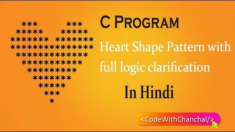 Star pattern 7 in C [IN HINDI] | Heart shape pattern program in C with complete logic clarification.