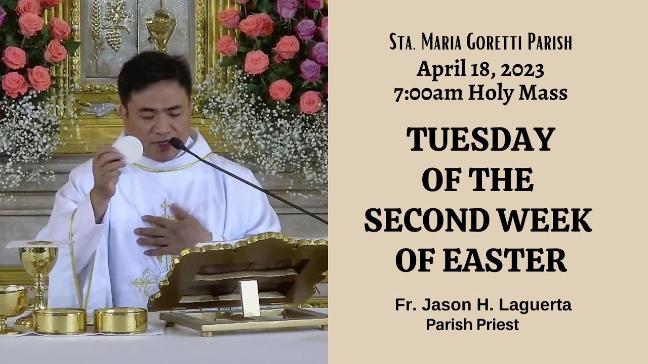 April 18, 2023 Rosary and 7am Holy Mass on Tuesday of the 2nd Week of ...