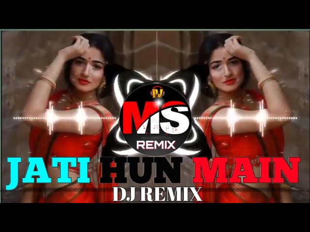 JATI HUN MAIN ( REMIX ) SONG LYRICS || DJ_MS_OFFICIAL | Instagram trending song ✓ class=