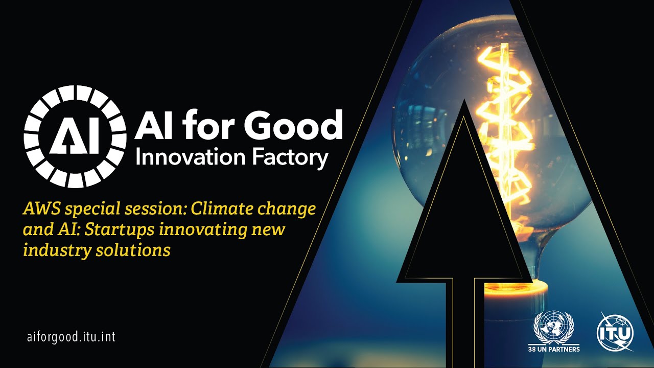Startups innovating new AI and Climate Change industry solutions | AI FOR GOOD INNOVATION FACTORY