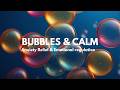Sensory Bubbles for Anxiety Relief & Emotional Regulation | Calming Music for Focus