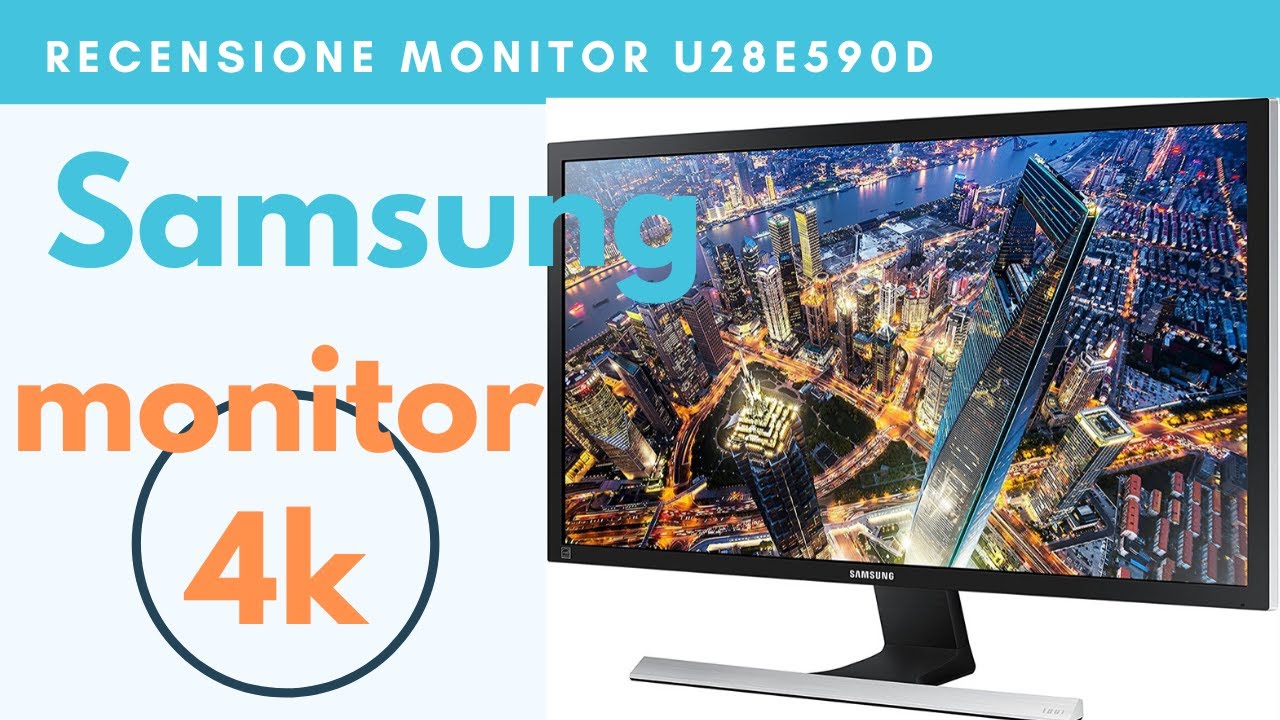 Recensione monitor 4k Samsung U28E590D - YouTube