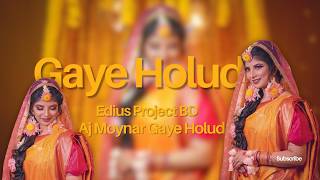 Aj Moynar Gaye Holud Kal Moynar Biya - Edius Projects 2026 | @ediusprojectbd
