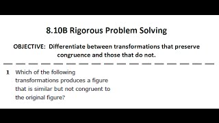 8.10B - Congruent vs. Non-Congruent Transformations