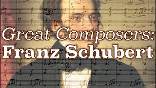 Great Composers: Franz Schubert