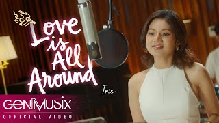 Love is All Around (ថ្ងៃថ្មី) | អាយរីស - Iris | Official Video