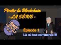 Pirater la blockchain  la serie  pisode 1  l o tout commence 