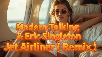 Modern Talking & Eric Singleton  - Jet Airliner  ( Remix ) -  2025 ( video by Oleg V. )