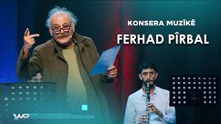 Konsera Muzîkê - Ferhad Pîrbal | کۆنسێرتا مۆزیکێ - فەرهاد پیربال