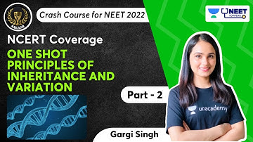 One Shot- Principles of Inheritance and Variation | Part 2| NCERT Coverage | NEET 2022 | Gargi Singh