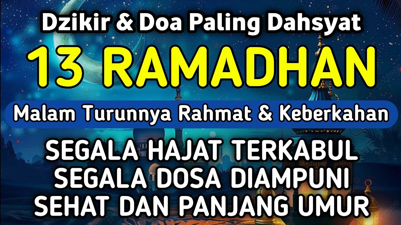 DZIKIR & DOA DI 13 RAMADHAN | DZIKIR MUSTAJAB 13 RAMADHAN - Alaa Aqel