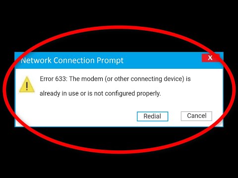 Fix (Error 633) The Modem (or other Connecting Device) Is Already In Use or is not configured