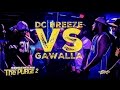 SHOWTIME BATTLE ARENA: DC BREEZE vs GAWALLA