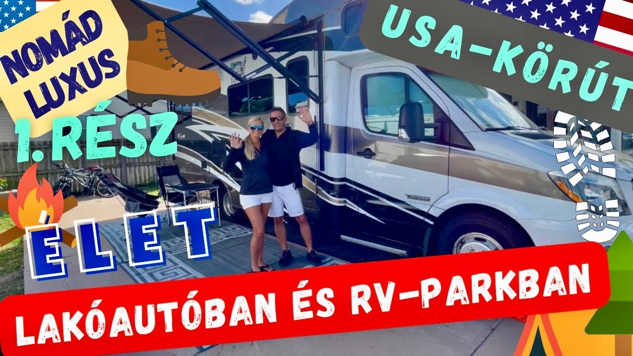 LAKÓAUTÓS élet és utazás! RV-PARK, USA-körút és egy sikeres MAGYAR házaspár! (I. RÉSZ)