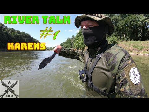 RIVER TALK # 1 - KARENS - RANDOM BS - THAT'S WHAT SHE SAID!! THIS VID MAKES NO SENSE!