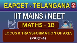 EAPCET | Maths - 1B: Locus & Transformation of Axes (Part-4) | T-SAT