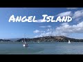 ANGEL ISLAND - SAN FRANCISCO'S NATURE GETAWAY - 2019 travel vlog