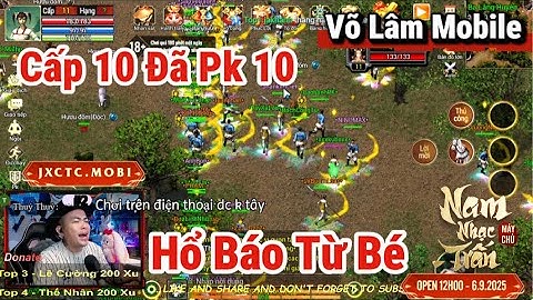 Võ Lâm Mobile - 1000 ẠC ở Nam Nhạc Trận Hình Trình Bôn Tẩu Bất Đâu | Ký Ức 2005 Đánh Heo nhiếu Ùa Về