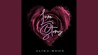 Love Story - Alika-Moon