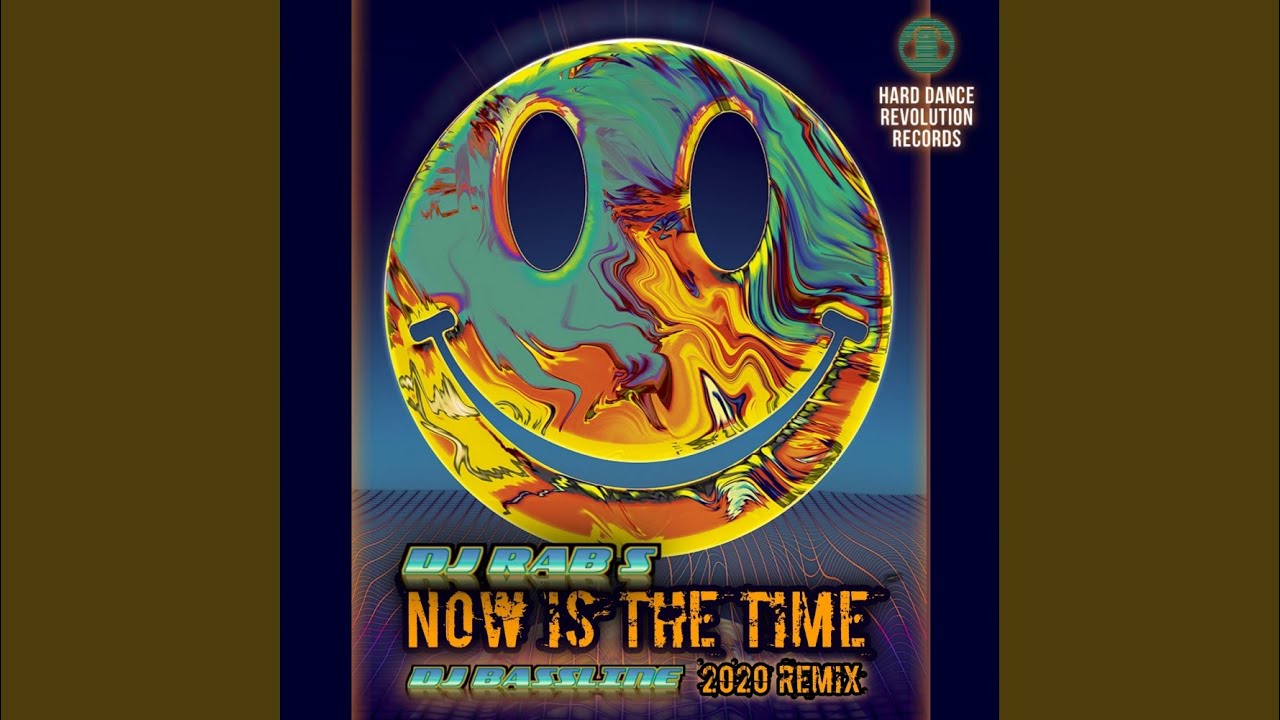 Now Is The Time (Dj Bassline 2020 Remix)
