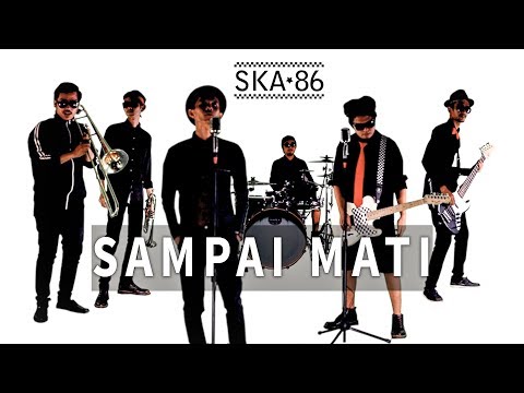 SKA 86 Ft Indras - Sampai Mati (SKA VERSION)