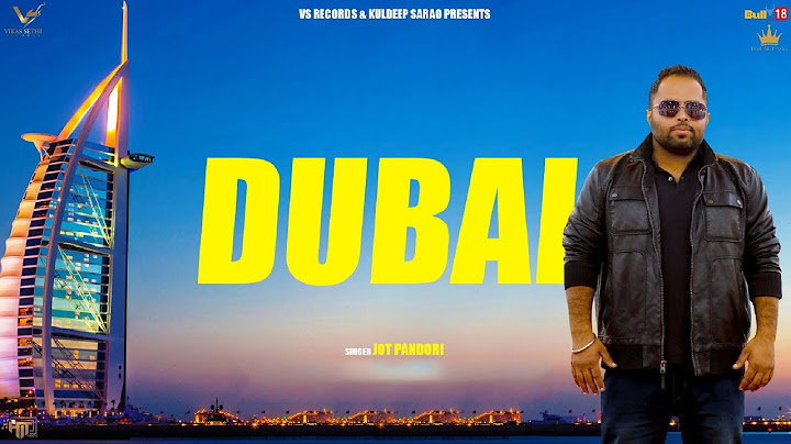 Dubai | Official Music Video | Jot Pandori | 👍 2019 |👍 VS Records