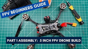 FPV Beginners Guide:  Part 1 - Assembly , 5 inch FPV Drone Build