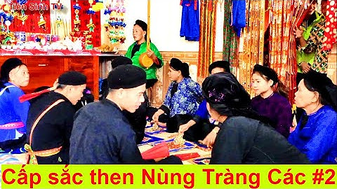 Lễ Cấp sắc then Nùng - Tràng Các, Văn Quan (Phần 2) | then lang son