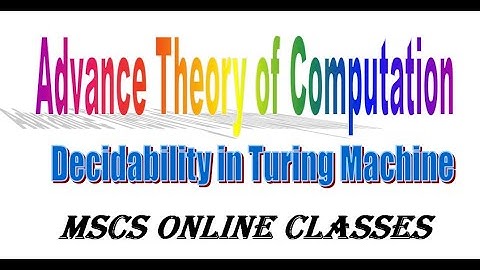 Decidability in Turing Machine theory in Advanced Computation