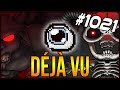 DEJA VU - The Binding Of Isaac: Afterbirth+ #1021