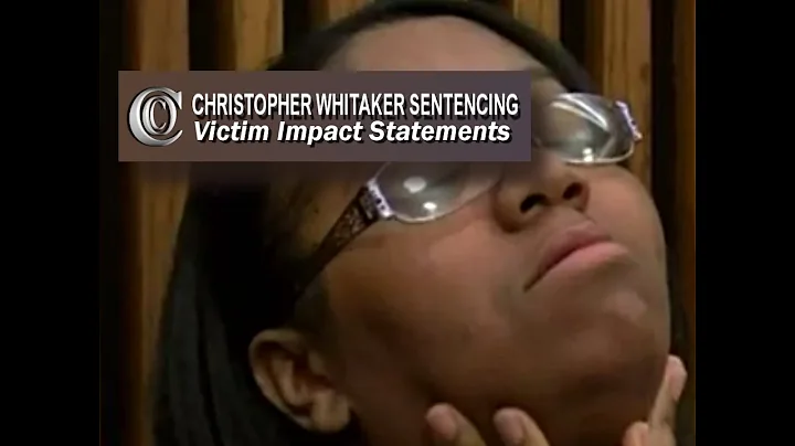 CHRISTOPHER WHITAKER TRIAL -  Sentencing (2018)