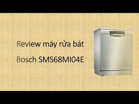 Máy rửa bát Bosch SMS68MI04E (Review dishwasher Bosch SMS68MI04E)