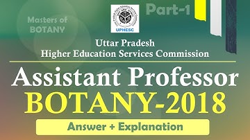 [ PART-1] UPHESC 2018: Botany Assistant Professor | Answer & Explanation