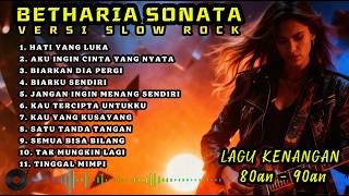 Betharia Sonata Lagu Lawas Terbaik  Lagu Pop Nostalgia 80an  90an  Versi Slow Rock