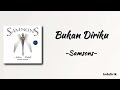 Bukan Diriku - Samsons | Lirik Lagu