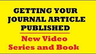 Getting Your Journal Article Published: New Video Series and Book