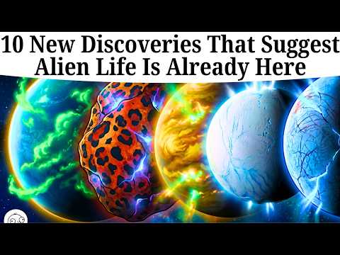 10 New Discoveries That Suggest Alien Life Is Already Here