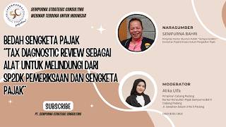 Tax diagnostic review sebagai alat untuk melindungi dari sp2dk pemeriksaan dan sengketa pajak