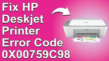 How To Fix HP Deskjet Printer Error Code 0X00759C98 - Meaning, Causes, & Solutions (Ultimate Guide)
