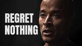 David Goggins "Regret Nothing in Life" - Motivational Speech