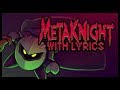 Meta Knight WITH LYRICS - Kirby Vs. Dedede 4 (Kirby Musical)