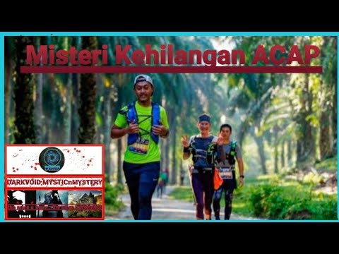 ACAP Misteri Kehilangan Yang Menggemparkan Negara!! -mystery of Acap's ...