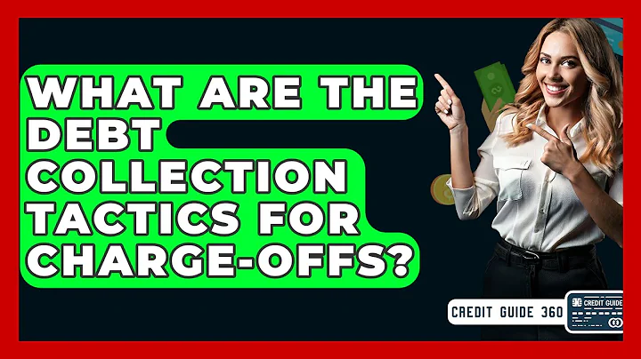 What Are The Debt Collection Tactics For Charge-offs? - CreditGuide360.com