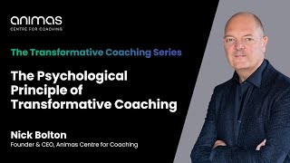 The Psychological Principle of Transformative Coaching - with Nick Bolton