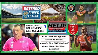 RLWC2021 Ref Big Ban! Cas No To Evalds! Abdull's New HKR Contract! Grand Final 2025 New Location?