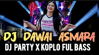 DJ DANGDUT DAWAI ASMARA STYLE PARTY X KOPLO TERBARU VIRAL TIKTOK 2026.